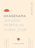 Okładka: Okagesama. Japoński przepis na dobre życie