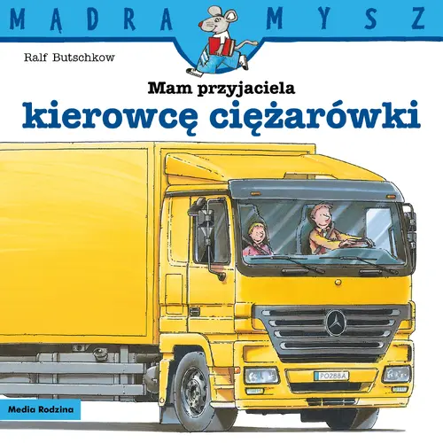 Okładka: Mądra Mysz. Mam przyjaciela kierowcę ciężarówki