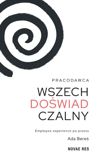 Okładka: Pracodawca wszechdoświadczalny. Employee experience po prostu