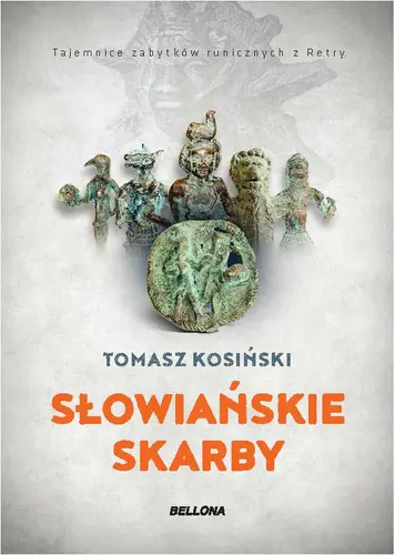 Okładka: Słowiańskie skarby .Tajemnice zabytków runicznych z Retry