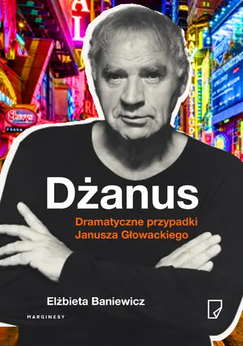 Okładka: Dżanus Dramatyczne przypadki Janusza Głowackiego