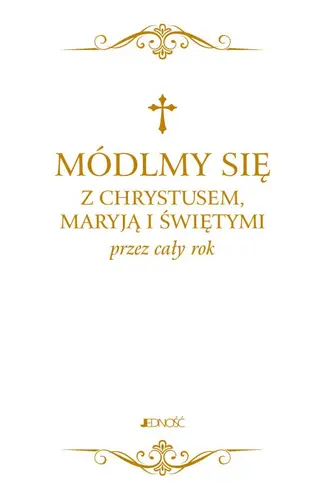 Okładka: Modlitewnik. Módlmy się z Chrystusem, Maryją i świętymi przez cały rok