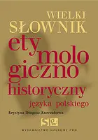 Okładka: Wielki słownik etymologiczno-historyczny języka polskiego