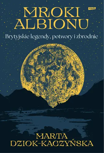 Okładka: Mroki Albionu. Brytyjskie legendy, potwory i zbrodnie