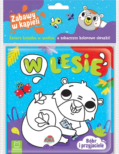 Okładka: Bóbr i przyjaciele. W lesie. Zabawy w kąpieli