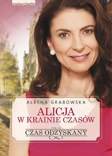 Okładka: Alicja w krainie czasów. Czas odzyskany - tom III