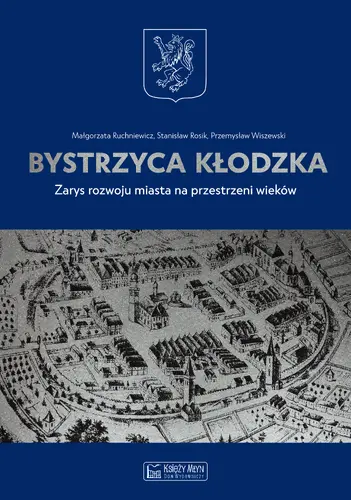 Okładka: Bystrzyca Kłodzka. Zarys rozwoju miasta na przestrzeni wieków