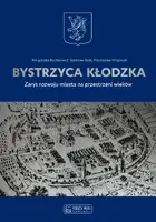 Okładka: Bystrzyca Kłodzka. Zarys rozwoju miasta na przestrzeni wieków