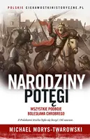Okładka: Narodziny potęgi. Wszystkie podboje Bolesława Chrobrego