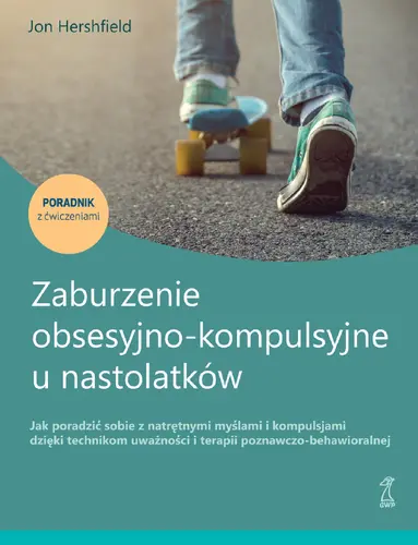 Okładka: Zaburzenie obsesyjno-kompulsyjne u nastolatków