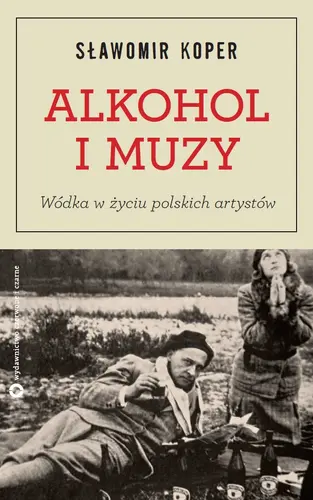 Okładka: Alkohol i muzy. Wódka w życiu polskich artystów