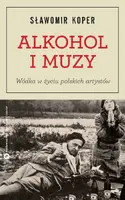 Okładka: Alkohol i muzy. Wódka w życiu polskich artystów