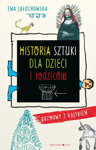 Okładka: Historia sztuki dla dzieci i rodziców. Rozmowy z Kajtkiem
