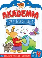 Okładka: Akademia przedszkolaka od 4 lat. Edukacyjna książeczka z naklejkami
