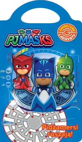 Okładka: PJ Masks. Zakręcone labirynty. Pidżamersi ruszają!