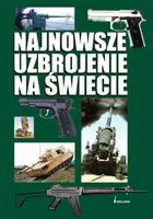 Okładka: Najnowsze uzbrojenie na świecie