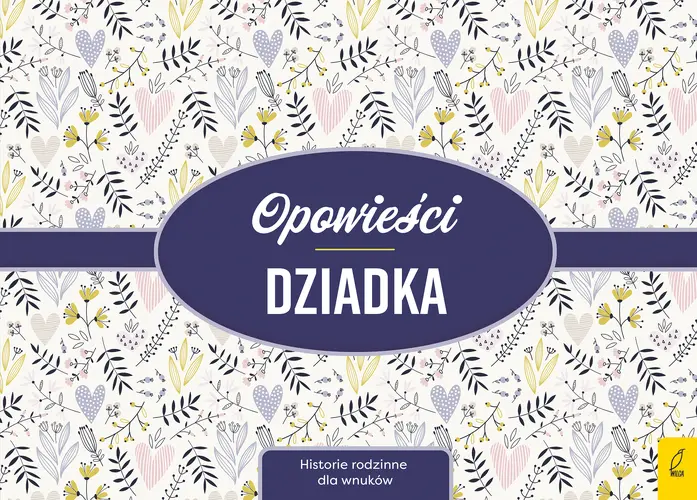 Okładka: Opowieści dziadka. Historie rodzinne dla wnuków