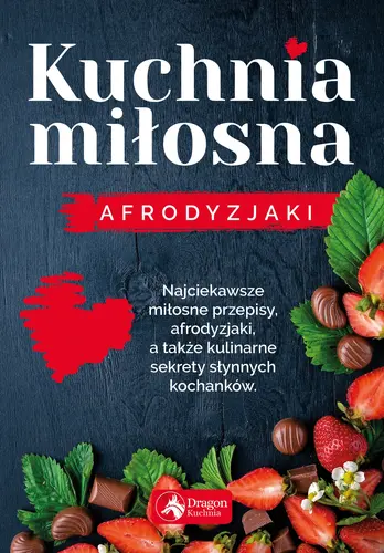 Okładka: Kuchnia miłosna. Afrodyzjaki