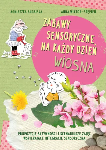 Okładka: Zabawy sensoryczne na każdy dzień. Wiosna
