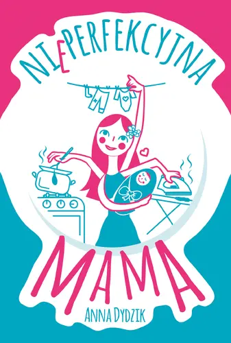 Okładka: Nieperfekcyjna mama