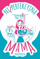 Okładka: Nieperfekcyjna mama