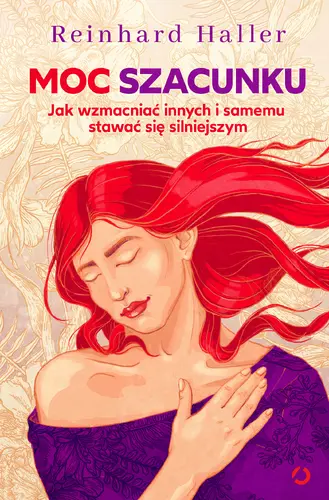 Okładka: Moc szacunku. Jak wzmacniać innych i samemu stawać się silniejszym