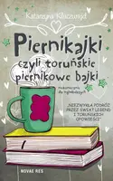 Okładka: Piernikajki, czyli toruńskie piernikowe bajki (niekoniecznie dla najmłodszych)