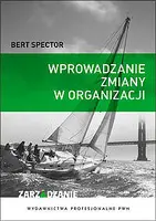 Okładka: Wprowadzanie zmiany w organizacji Teoria w praktyce