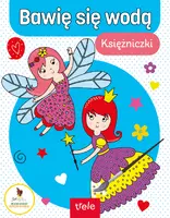 Okładka: Bawię się wodą. Księżniczki