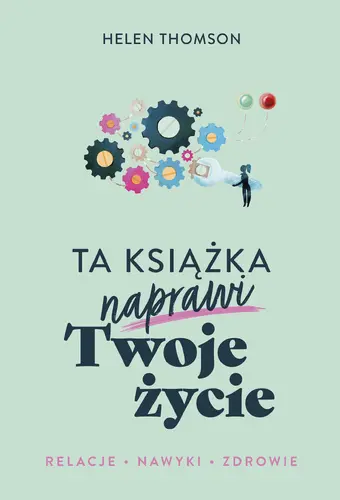Okładka: Ta książka naprawi Twoje życie