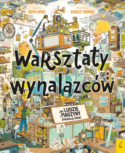 Okładka: Warsztaty wynalazców. Jak ludzie i maszyny zmieniają świat?