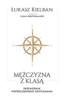 Okładka: Mężczyzna z klasą. Przewodnik współczesnego gentlemana
