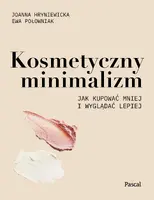 Okładka: Kosmetyczny minimalizm. Jak kupować mniej i wyglądać lepiej