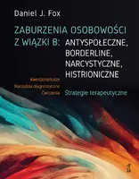 Okładka: Zaburzenia osobowości z wiązki B: antyspołeczne, borderline, narcystyczne, histroniczne.