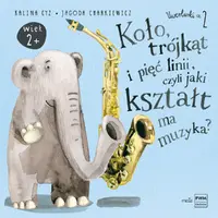 Okładka: Koło, trójkąt i pięć linii, czyli jaki kształt ma muzyka