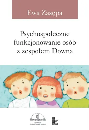 Okładka: Psychospołeczne funkcjonowanie osób z zespołem Downa