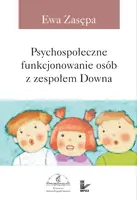 Okładka: Psychospołeczne funkcjonowanie osób z zespołem Downa