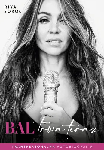 Okładka: Bal trwa teraz. Transpersonalna autobiografia