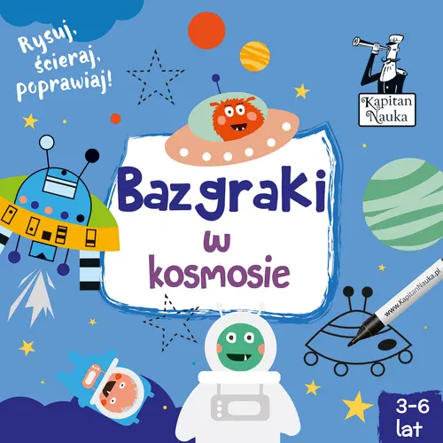 Okładka: Kapitan Nauka. Bazgraki w kosmosie (3-6 lat)