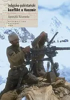 Okładka: Indyjsko-pakistański konflikt o Kaszmir.