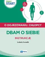 Okładka: Pewny start O dojrzewaniu Chłopcy Dbam o siebie Instrukcje