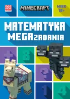 Okładka: Minecraft. Matematyka. Megazadania. 10+