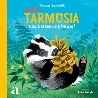 Okładka: Mała Tarmosia. Czy borsuki się bawią?