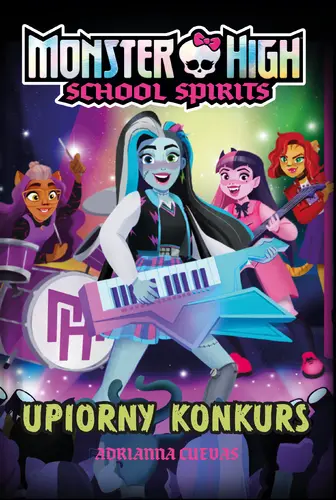 Okładka: Monster High. School Spirits. Upiorny konkurs