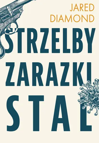 Okładka: Strzelby, zarazki i stal Krótka historia ludzkości