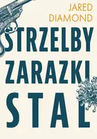 Okładka: Strzelby, zarazki i stal Krótka historia ludzkości