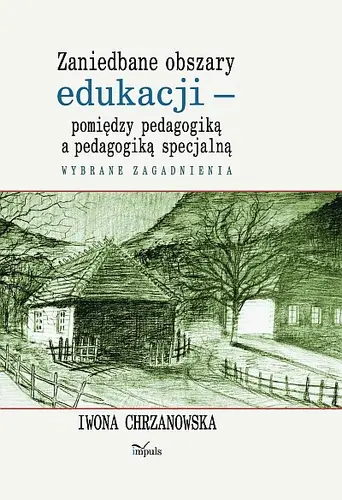 Okładka: Zaniedbane obszary edukacji -pomiędzy pedagogiką a pedagogiką specjalną