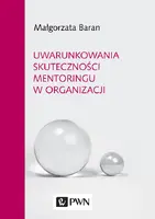 Okładka: Uwarunkowania skuteczności mentoringu w organizacji
