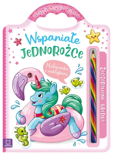Okładka: Wspaniałe jednorożce. Malowanka z naklejkami. Zaczarowana kredka