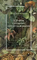 Okładka: O starym człowieku, co czytał romanse
